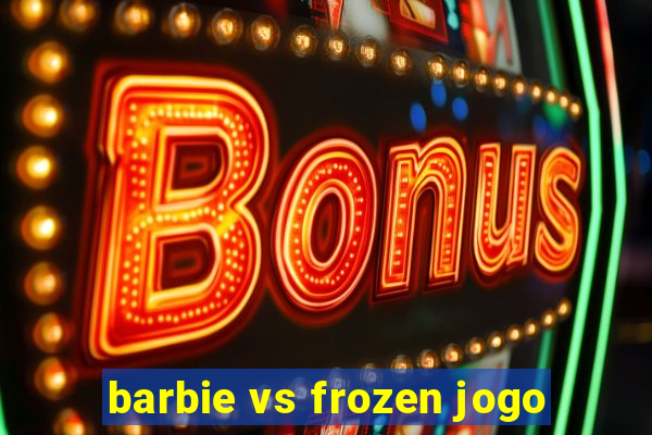 barbie vs frozen jogo